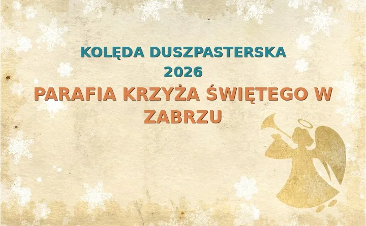 Parafia Krzyża Świętego w Zabrzu – harmonogram kolęd (wizyt duszpasterskich) 2025/2026