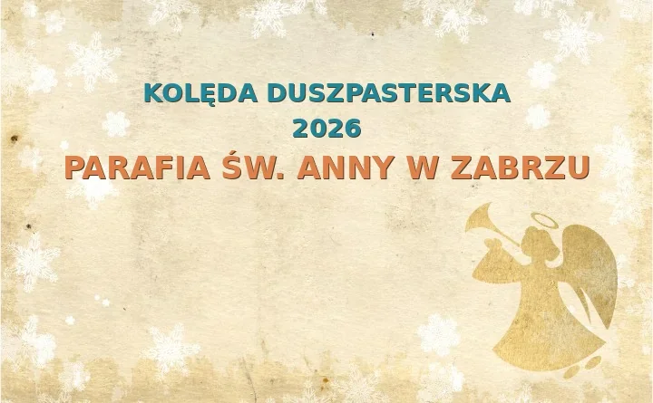 Parafia św. Anny w Zabrzu – harmonogram kolęd (wizyt duszpasterskich) 2025/2026