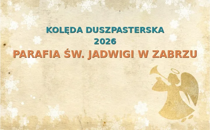 Parafia św. Jadwigi w Zabrzu – harmonogram kolęd (wizyt duszpasterskich) 2025