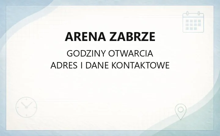 Arena Zabrze - kontakt, bilety i dojazd
