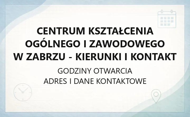 Centrum Kształcenia Ogólnego i Zawodowego w Zabrzu - kierunki i kontakt