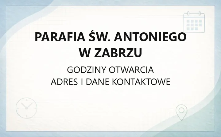 Parafia św. Antoniego w Zabrzu - kontakt, kancelaria, historia