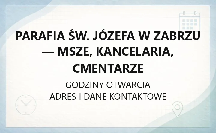 Parafia św. Józefa w Zabrzu - msze, kancelaria, cmentarze