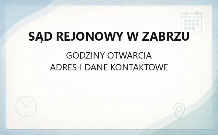 Sąd Rejonowy w Zabrzu - kontakt, wydziały
