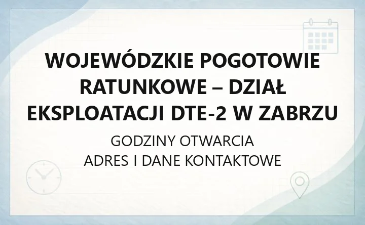 Wojewódzkie Pogotowie Ratunkowe - Dział Eksploatacji DTE-2 w Zabrzu - kontakt, lokalizacje i zadania