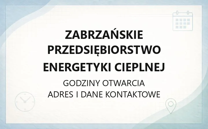 Zabrzańskie Przedsiębiorstwo Energetyki Cieplnej - kontakt, awarie, BOK i e-BOK