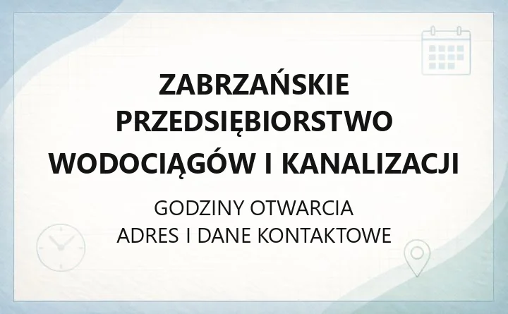 Zabrzańskie Przedsiębiorstwo Wodociągów i Kanalizacji - kontakt, godziny, awarie i opłaty