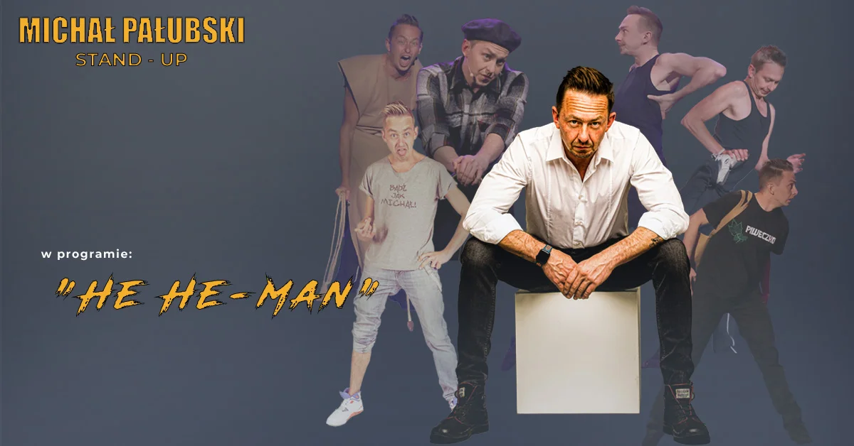 Grafika promocyjna wydarzenia Stand-up Zabrze | Michał Pałubski w programie „He He Man” – data i miejsce