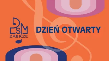 Grafika promocyjna wydarzenia Dzień otwarty PSM Zabrze – muzyczne spotkanie w Państwowej Szkole Muzycznej