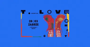 Grafika promocyjna wydarzenia T.LOVE — trasa „Orajt” w Zabrzu