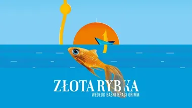Grafika promocyjna wydarzenia ZŁOTA RYBKA – premiera baśni braci Grimm w Teatrze Nowym