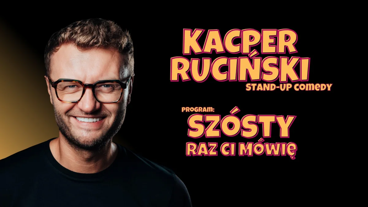 Grafika promocyjna wydarzenia Kacper Ruciński w Zabrzu: nowy program